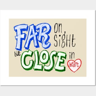 Far On Sight Close In Heart Posters and Art